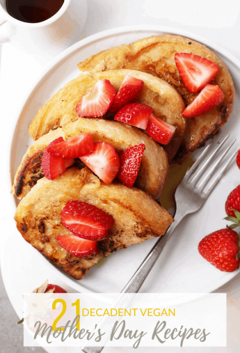21 Vegan Mother’s Day Recipes