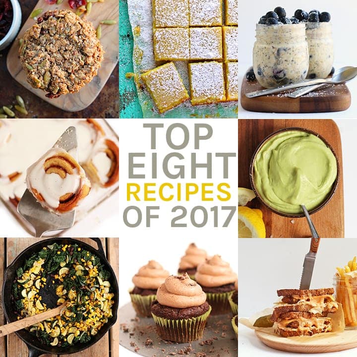 2017 Reflections + Top 8 Recipes of the Year