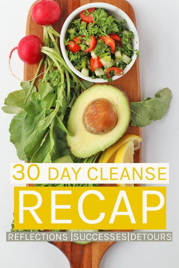 30 Day Cleanse: Reflections, Successes, and Detours